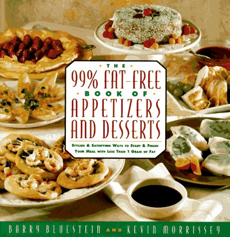 99% Fat-Free Book of Appetizers and Desserts by Barry Bluestein