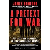 A Pretext for War: 9/11, Iraq, and the Abuse of America's Intelligence Agencies
