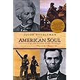 The American Soul: Rediscovering the Wisdom of the Founders