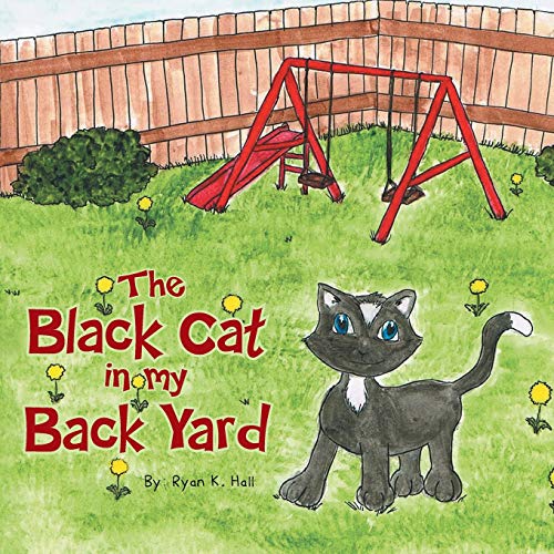 The Black Cat In My Back Yard Hall, Ryan K. 9781481776790
