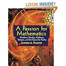 A Passion for Mathematics: Numbers, Puzzles, Madness, Religion, and the Quest for Reality