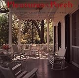 Pleasures of the Porch : Ideas for Gracious Outdoor Living by