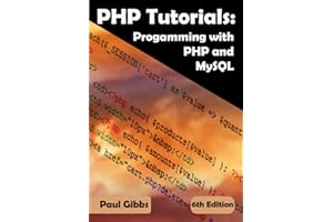PHP Tutorials: Programming with PHP and MySQL: Learn PHP 7 / 8 with MySQL for Web Programming