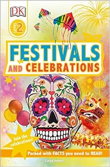 DK Readers L2 Festivals and Celebrations (DK Readers Level 2) DK Readers L2 Festivals and Celebrations (DK Readers Level 2)