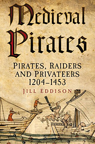 "Medieval Pirates - Pirates, Raiders And Privateers 1204-1453" av Jill Eddison