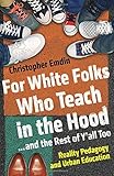 For White Folks Who Teach in the Hood... and the Rest of Y'all Too: Reality Pedagogy and Urban Education