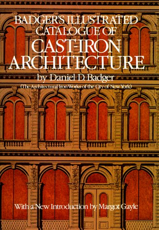 Badger's Illustrated Catalogue of Cast-Iron Architecture by 