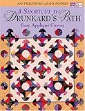 A Shortcut To Drunkard's Path: Easy Applique Curves (That Patchwork Place) by Ann Frischkorn, Amy Sandrin