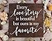 Elegant Signs Every Love Story is Beautiful but Ours is My Favorite 5th Anniversary Romantic Gifts Rustic Home Decor Rustic Bedroom Decor Rustic Wall