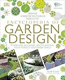 RHS Encyclopedia of Garden Design: Planning, Building and Planting Your Perfect Outdoor Space by 