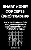 Smart Money Concepts (SMC) Trading: How To Use