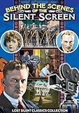 Behind the Scenes of the Silent Screen: Tours of the Thomas H. Ince and MGM Studios in the 1920s [Documentary]