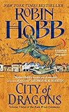 City of Dragons: Volume Three of the Rain Wilds Chronicles