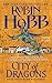 City of Dragons: Volume Three of the Rain Wilds Chronicles (Rain Wilds Chronicles, 3)