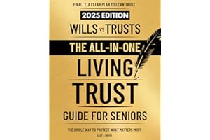 Wills vs Trusts – The All-in-One Living Trust Guide for Seniors: Avoid Probate, Prevent Family Conflict, and Protect Your Assets - With a Step-by-Step Plan, Without Expensive Lawyers or Confusion