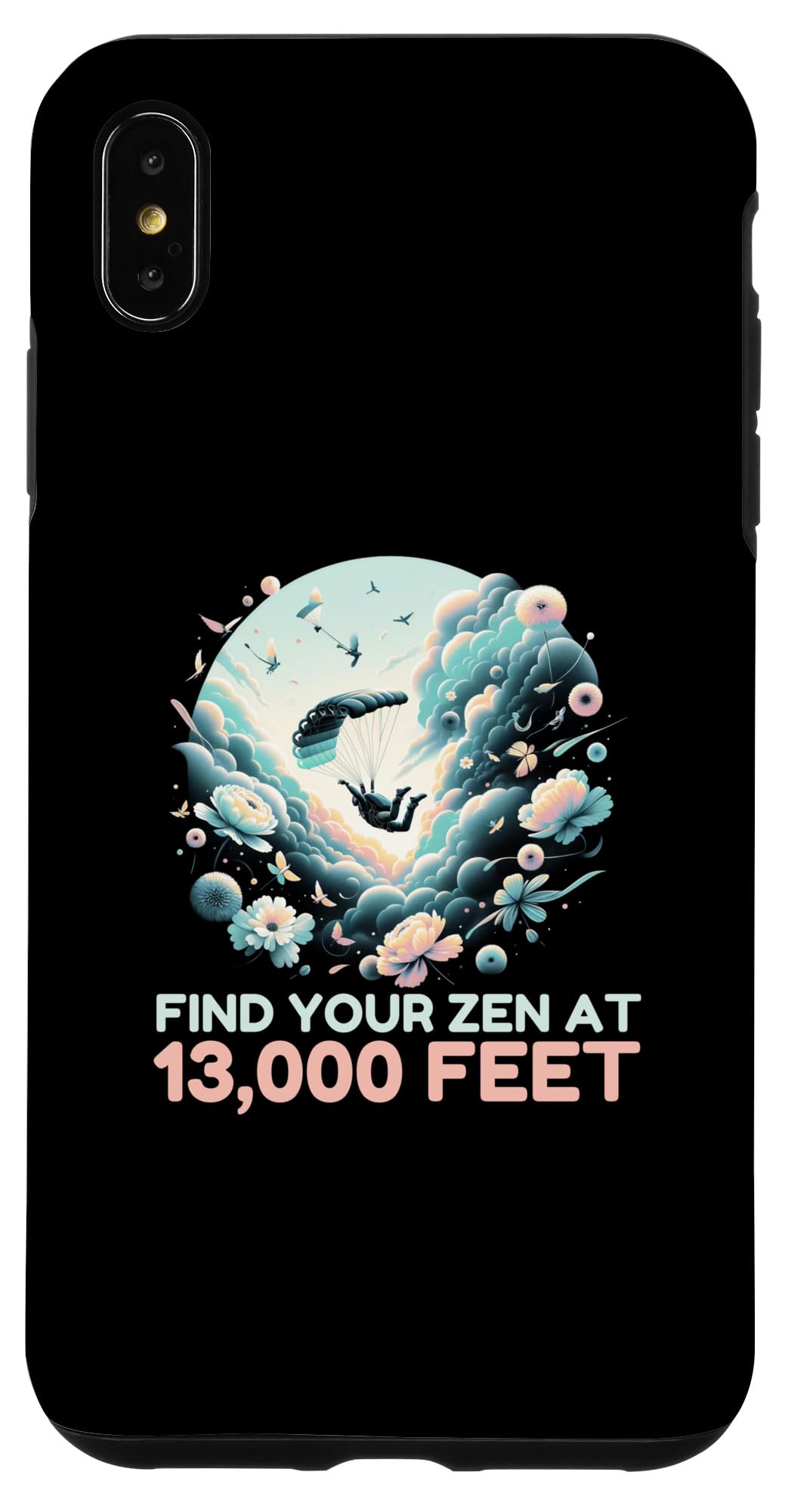 iPhone XS Max Find Your Zen At 13000 Feet High Altitude Base Jump Skydiver Case