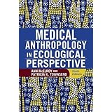 Medical Anthropology in Ecological Perspective