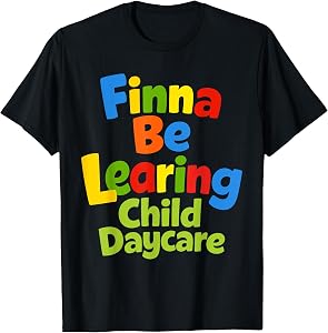 Finna BE LEARING Child Daycare Quality Learning Center Meme T-Shirt