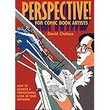 Perspective! for Comic Book Artists: How to Achieve a Professional Look in your Artwork