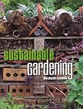 Sustainable Gardening by Michael Lavelle