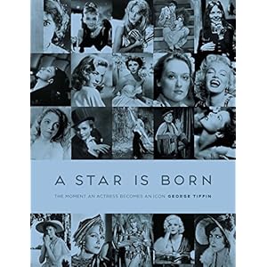 A Star Is Born: The Moment an Actress Becomes an Icon