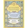 Nourishing Traditions: The Cookbook that Challenges Politically Correct Nutrition and Diet Dictocrats