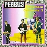 Pebbles, Vol. 9: Southern California 2