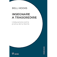 Insegnare a trasgredire: L’educazione come pratica della libertà (Italian Edition) book cover
