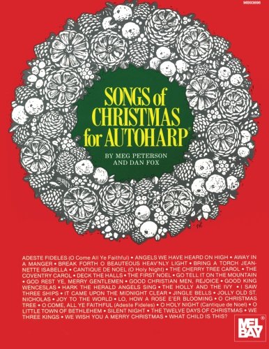 Mel Bay Songs of Christmas for Autoharp, 31 Christmas Songs from All Over the World by Meg Peterson and Dan Fox