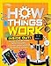 How Things Work: Inside Out: Discover Secrets and Science Behind Trick Candles, 3D Printers, Penguin Propulsions, and Everything in Between primary