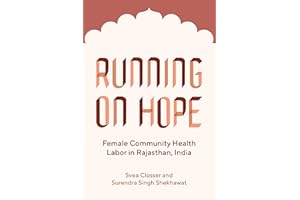Running on Hope: Female Community Health Labor in Rajasthan, India