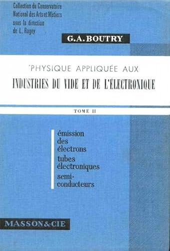 Download Physique appliquée aux industries du vide et de l'électronique (Collection du Conservatoire national des arts et métiers) PDF