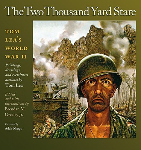 The Two Thousand Yard Stare: Tom Lea's World War II (Texas A&M University Military History Series): 119 (Williams-Ford Texas A&M University Military History Series)