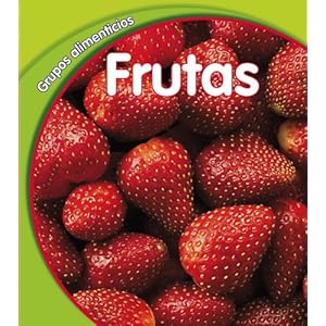 Frutas (Grupos alimenticios) (Spanish Edition)