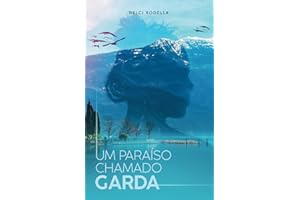 UM PARAISO CHAMADO GARDA (Portuguese Edition)
