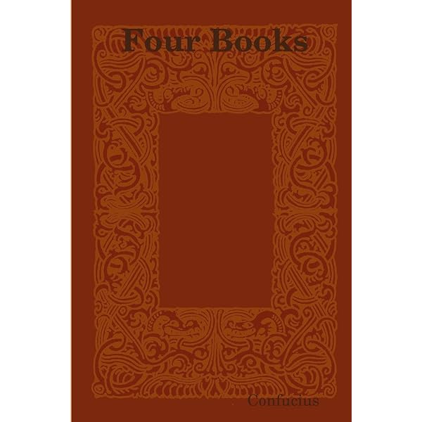 The Four Books: The Classic Texts of Confucianism: Xi, Zhu