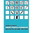 Object Pascal Handbook Delphi 10.4 Sydney Edition: The Complete Guide to the Object Pascal programming language for Delphi 10.4 Sydney