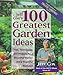 Jeff Cox's 100 Greatest Garden Ideas: Tip, Techniques, and Projects for a Bountiful Garden and a Beautiful Backyard by Jeff Cox
