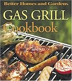 Gas Grill Cookbook (Better Homes and Gardens(R)) by 