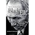 Nicholas Black Elk: Medicine Man, Missionary, Mystic