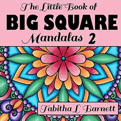 The Little Book of BIG SQUARE Mandalas 2: Adult Coloring Book (Volume 2) The Little Book of BIG SQUARE Mandalas 2: Adult Coloring Book (Volume 2)