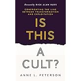 Is This a Cult?: Confronting the Line between Transformation and Exploitation