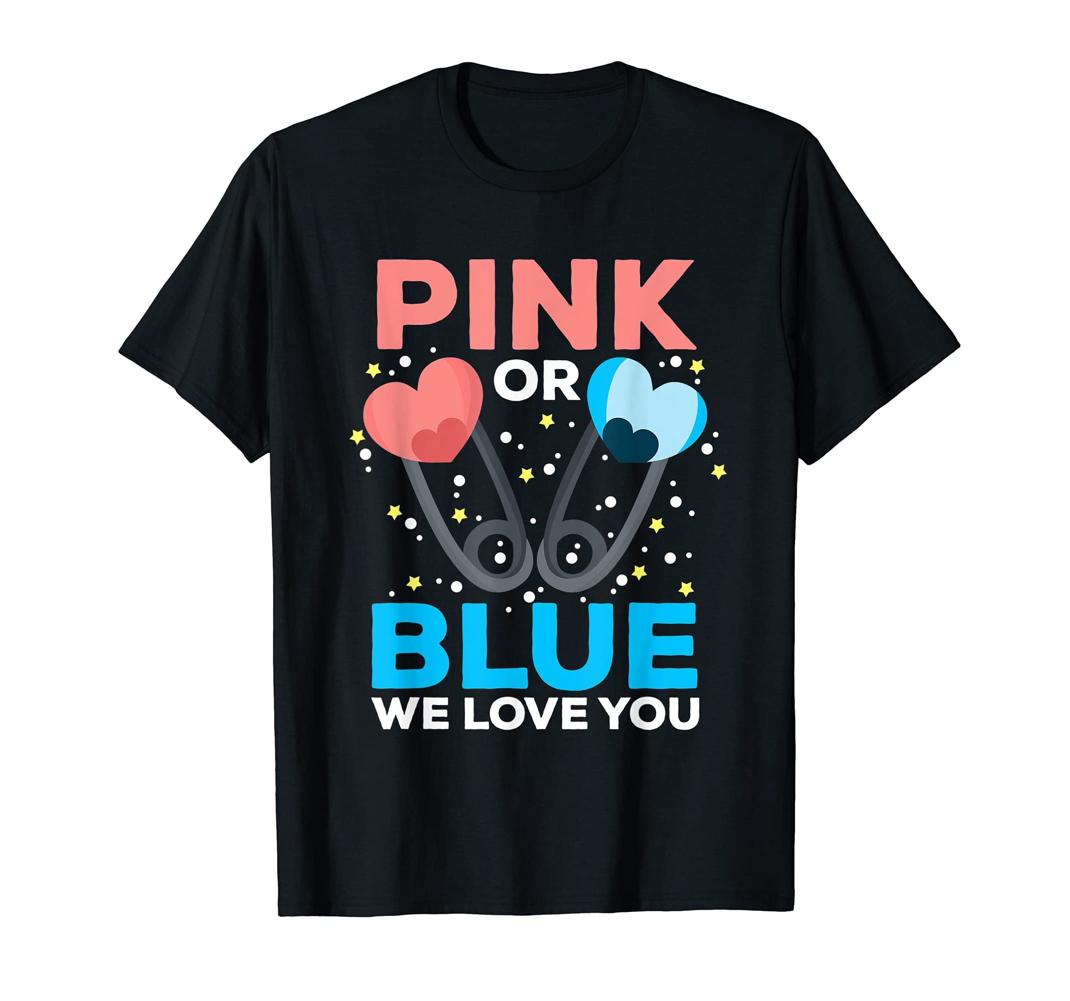 Pink Or Blue We Love You Baby Shower Gender Reveal Girl Boy T-Shirt