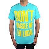 Cult Classic Shirts Don't Hassle Me, I'm Local Shirt