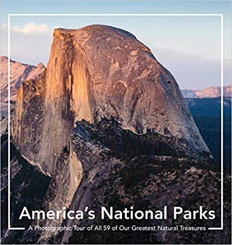 America's National Parks: A Photographic Tour of all 59 of Our Greatest Natural Treasures: A National Parks Book: America's National Parks Coffee Table Book and Photography Book Tour