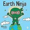 Earth Ninja: A Children’s Book About Recycling, Reducing, and Reusing (Ninja Life Hacks)