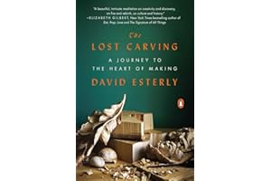 The Lost Carving: A Journey to the Heart of Making