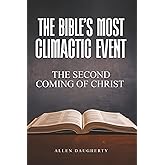 The Bible’s Most Climactic Event: The Second Coming of Christ