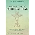 Como se tornar sobrenatural: pessoas comuns realizando o extraordinário