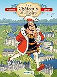 Les châteaux de la Loire - tome 1 (Les chateaux de la Loire (1)) (French Edition) by 